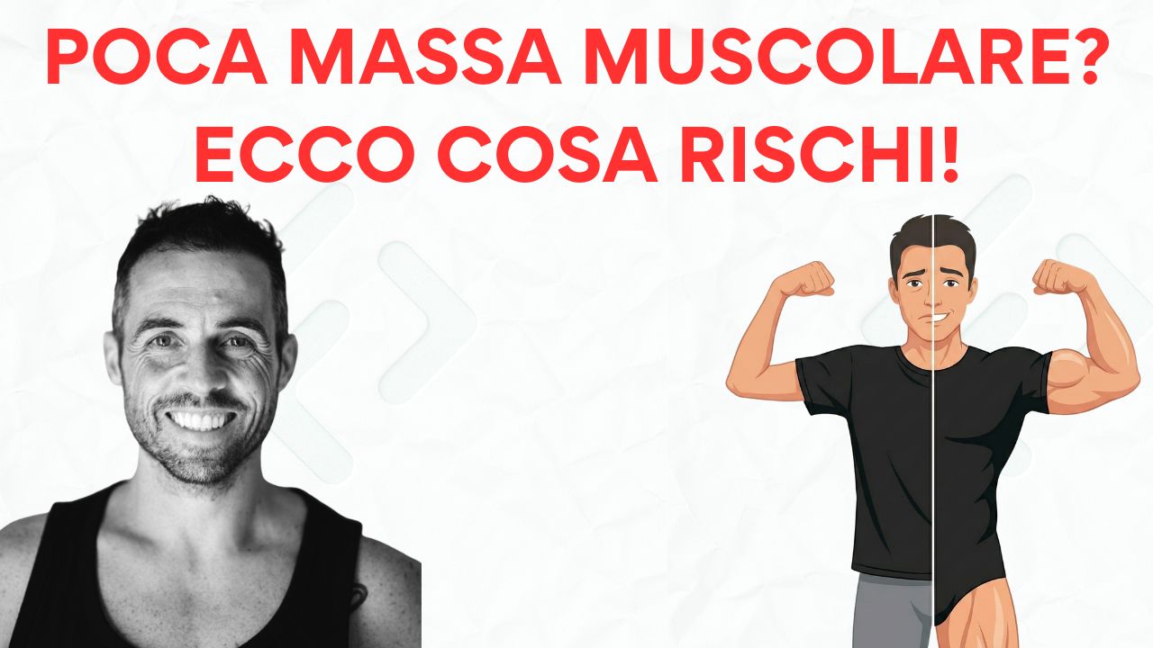 Muscolatura scarsa e debole? Ecco cosa rischi!